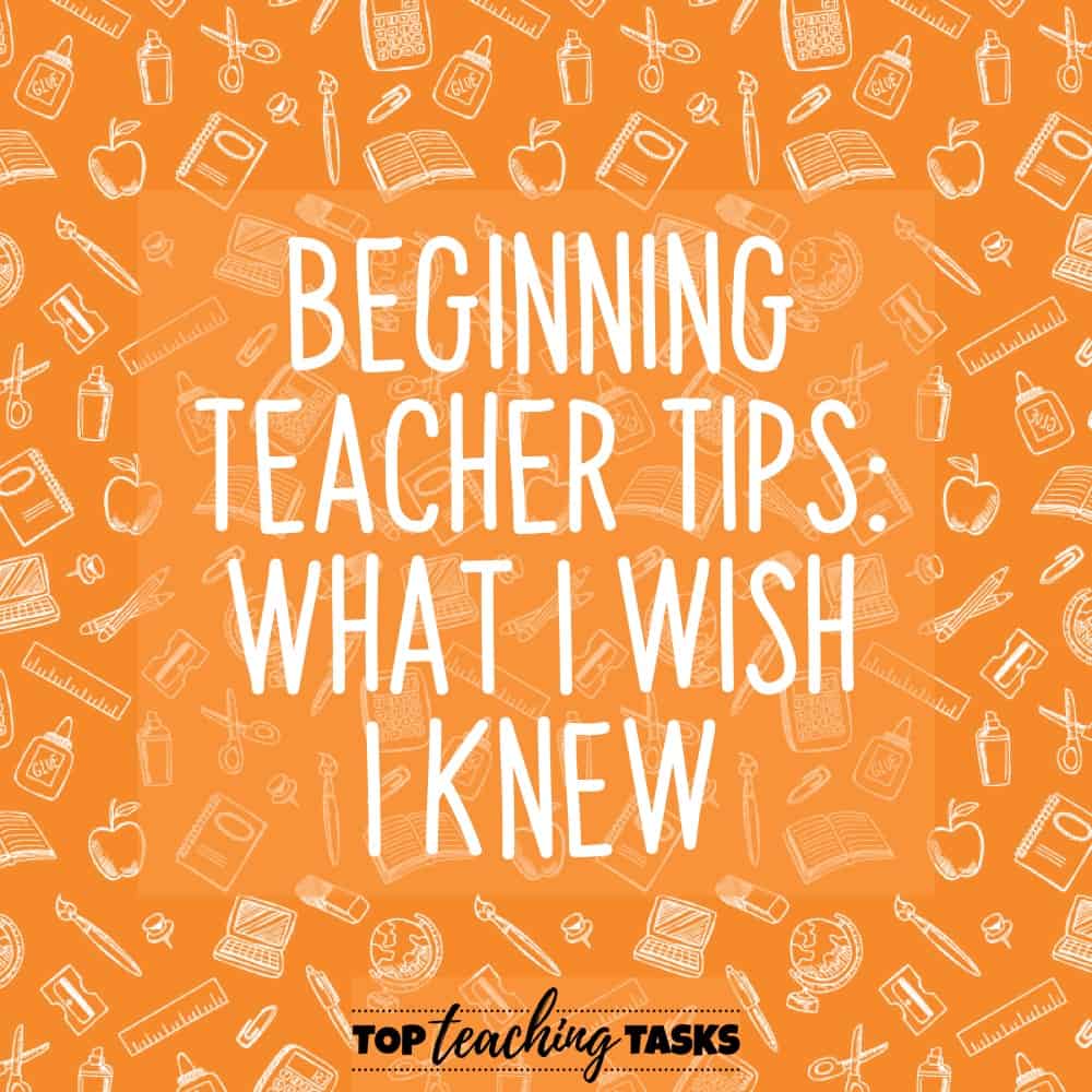 Tips for Beginning Teachers | Top Teaching Tasks