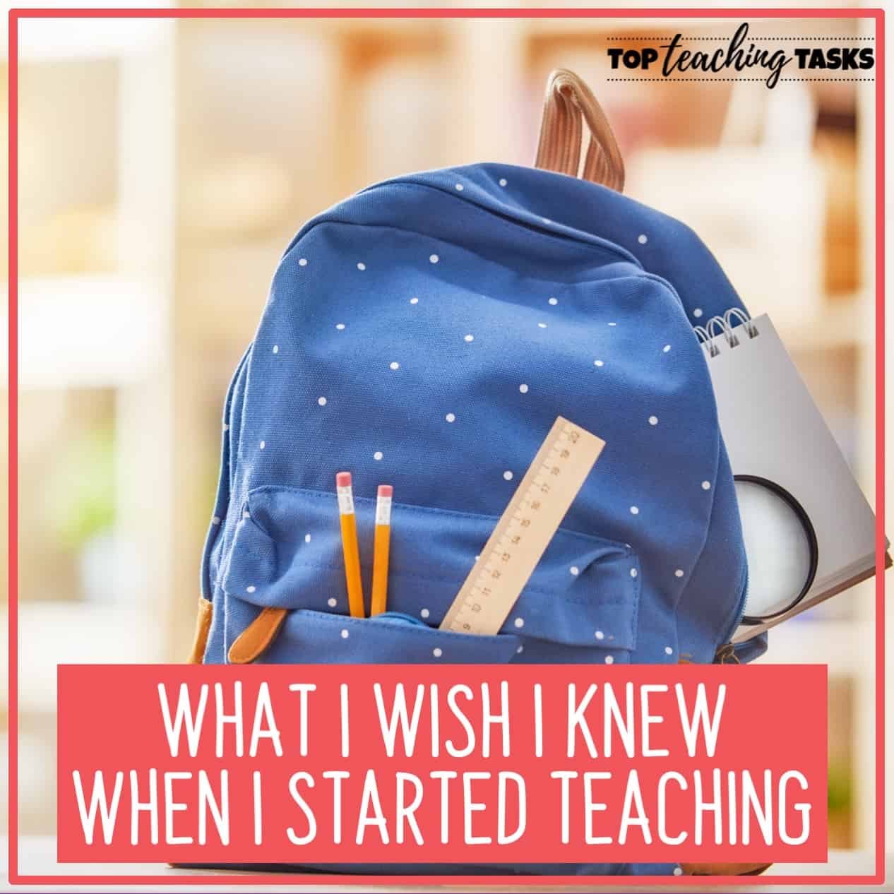 Tips for Beginning Teachers - Top Teaching Tasks