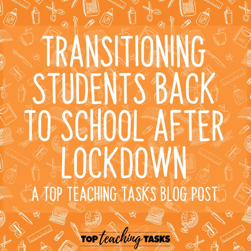 transitioning-students-back-to-school-after-lockdown-top-teaching-tasks