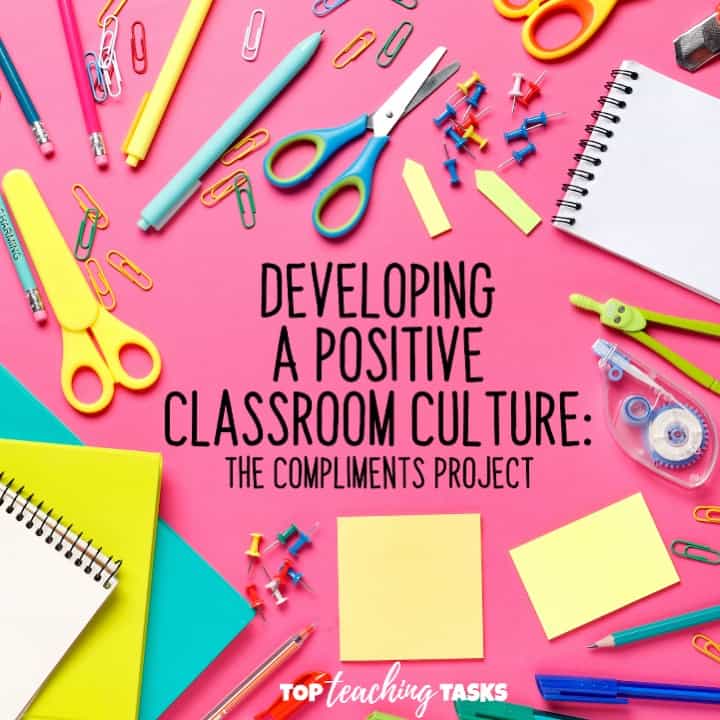 Developing A Positive Classroom Culture and the Compliments Project. In this guest blog post, Chelsea Donaldson shares a fantastic way to develop a positive classroom culture. I first saw Chelsea speak about this passionately on Instagram and I knew I wanted her to share the project on my blog. I am sure you will get a lot of great ideas – enjoy!