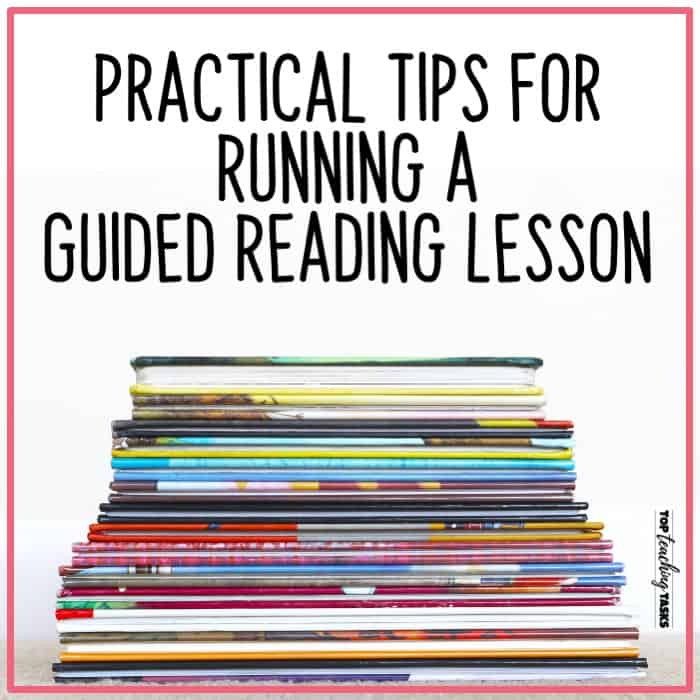 Practical Tips for Running a Guided Reading Lesson